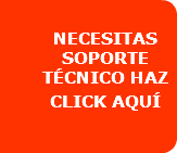  NECESITAS SOPORTE TÉCNICO HAZ CLICK AQUÍ