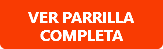 VER PARRILLA COMPLETA