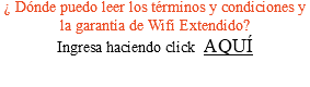 ¿ Dónde puedo leer los términos y condiciones y la garantía de Wifi Extendido? Ingresa haciendo click AQUÍ 